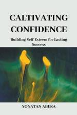 Cultivating Confidence af Yonatan Abera
