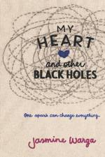 My Heart and Other Black Holes af Jasmine Warga