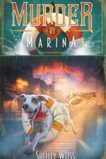 Murder by Marina af Shelley Weiss