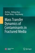 Mass Transfer Dynamics of Contaminants in Fractured Media af Zhi Dou