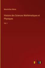 Histoire des Sciences Mathématiques et Physiques