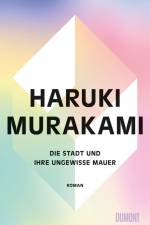 Die Stadt und ihre ungewisse Mauer af Haruki Murakami