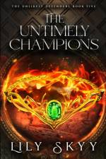 The Untimely Champions af Lily Skyy