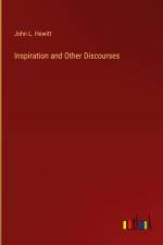 Inspiration and Other Discourses af John L. Hewitt