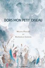 Dors mon petit oiseau af Milena Peillon