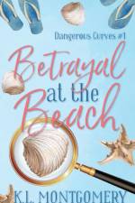 Betrayal at the Beach af K. L. Montgomery