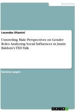 Unraveling Male Perspectives on Gender Roles. Analyzing Social Influences in Justin Baldoni's TED Talk af Lwandze Dlamini