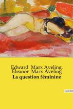 La question féminine af Eleanor Marx Aveling
