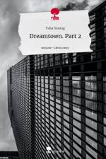 Dreamtown. Part 2. Life is a Story - story.one af Yuka Sarang