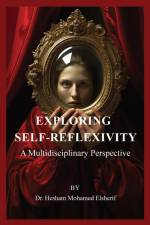 Exploring Self-Reflexivity af Hesham Mohamed Elsherif
