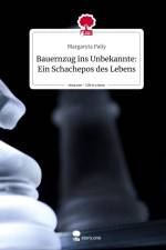 Bauernzug ins Unbekannte: Ein Schachepos des Lebens. Life is a Story - story.one af Margaryta Paliy