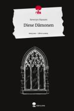 Diese Dämonen. Life is a Story - story.one af Severyn Hansen