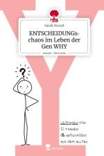 ENTSCHEIDUNGschaos im Leben der Gen WHY. Life is a Story - story.one af Sarah Strauß
