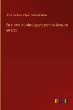 En el otro mundo: juguete cómico-lírico, en un acto af José Jackson Veyán