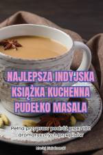 NAJLEPSZA INDYJSKA KSI¿¿KA KUCHENNA PUDE¿KO MASALA af Maciej Kwiatkowski