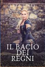 Il Bacio dei Regni af Lara Steel
