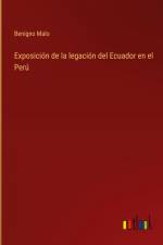 Exposición de la legación del Ecuador en el Perú af Benigno Malo