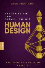 Erfolgreich und glücklich mit Human Design af Lisa Mestars