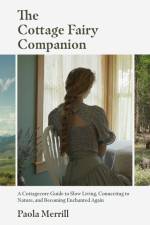 The Cottage Fairy Companion af Paola Merrill