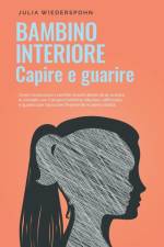 Bambino interiore - capire e guarire af Julia Wiederspohn