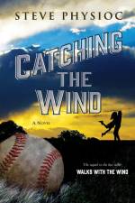 Catching the Wind af Steve Physioc