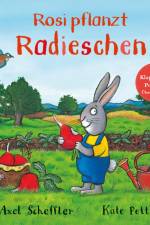 Rosi pflanzt Radieschen af Axel Scheffler