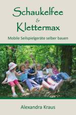 Schaukelfee & Klettermax af Alexandra Kraus
