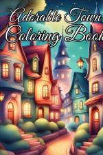 Adorable Town Coloring Book af Thy Nguyen