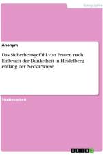 Das Sicherheitsgefühl von Frauen nach Einbruch der Dunkelheit in Heidelberg entlang der Neckarwiese af Anonymous
