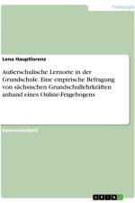 Außerschulische Lernorte in der Grundschule. Eine empirische Befragung von sächsischen Grundschullehrkräften anhand eines Online-Fragebogens af Lena Hauptlorenz