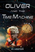 Oliver and the Time Machine af Michael J Josefsen