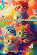 Adorable Kitten Families - Coloring Book for Kids - Creative Scenes of Endearing and Playful Cat Families af Colorful Fun Editions