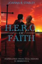 H.E.R.O. of Faith af JoAnna R. Stabley