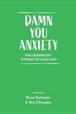 Damn You Anxiety af Myriam Nordemann