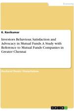 Investors Behaviour, Satisfaction and Advocacy in Mutual Funds. A Study with Reference to Mutual Funds Companies in Greater Chennai af K. Ravikumar