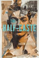 The Half-Caste af Jason Zeitler