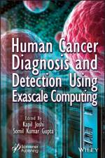 Human Cancer Diagnosis and Detection Using Exascale Computing af Kapil Joshi