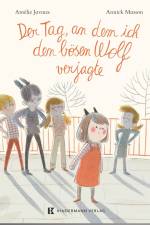 Der Tag, an dem ich den bösen Wolf verjagte af Amélie Javaux