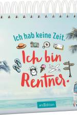 Ich hab keine Zeit. Ich bin Rentner.