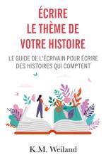 Écrire le thème de votre histoire af K. M. Weiland