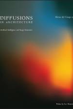 Diffusions in Architecture: Artificial Intelligence and Image Generators af Matias del Campo