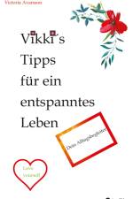 Vikki´s Tipps für ein entspanntes Leben af Victoria Avarsson
