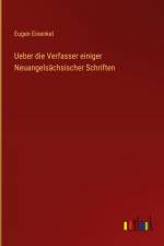 Ueber die Verfasser einiger Neuangelsächsischer Schriften af Eugen Einenkel