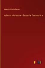 Valentin Ickelsamers Teutsche Grammatica af Valentin Ickelschamer