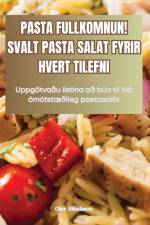PASTA FULLKOMNUN! SVALT PASTA SALAT FYRIR HVERT TILEFNI af Olav Jökulsson