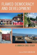 Flawed Democracy and Development af Stacey-Ann Wilson