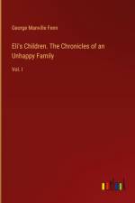 Eli's Children. The Chronicles of an Unhappy Family af George Manville Fenn