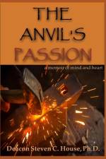 The Anvil's Passion af Steven C House