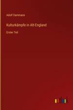 Kulturkämpfe in Alt-England af Adolf Dammann