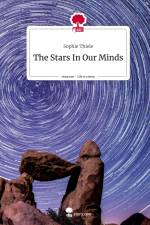 The Stars In Our Minds. Life is a Story - story.one af Sophie Thiele